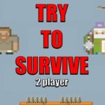 Try to survive 2 player